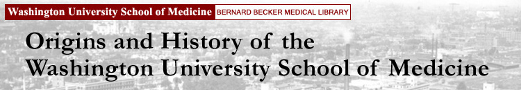 Origins and History of the Washington University School of Medicine